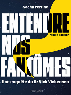cover image of ENTENDRE NOS FANTÔMES ? Une enquête du Dr Vick Vickensen